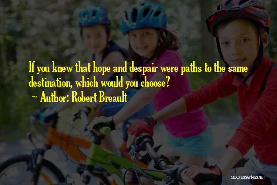 The Same Path Quotes By Robert Breault