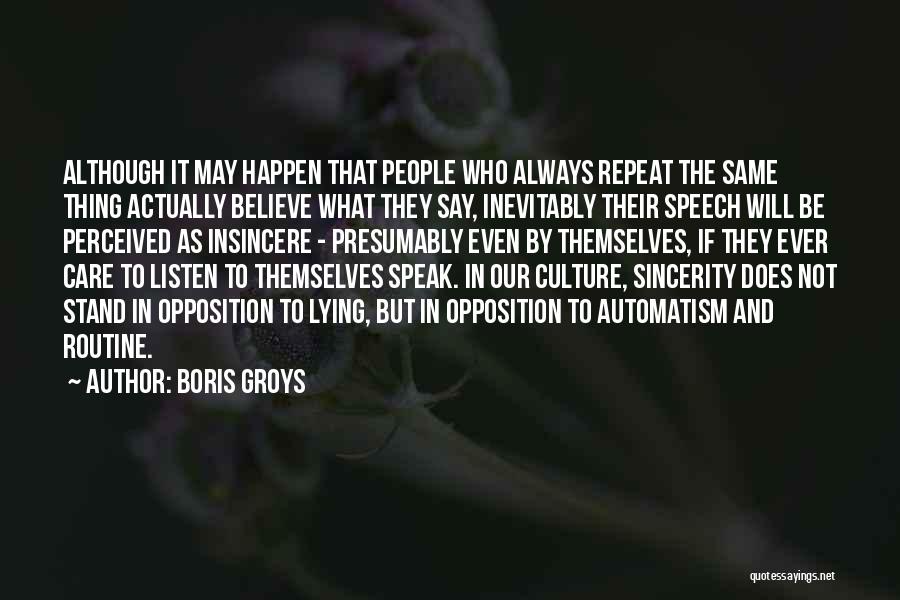 The Same Routine Quotes By Boris Groys