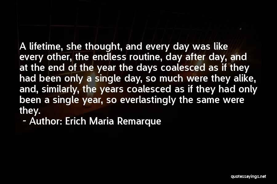 The Same Routine Quotes By Erich Maria Remarque