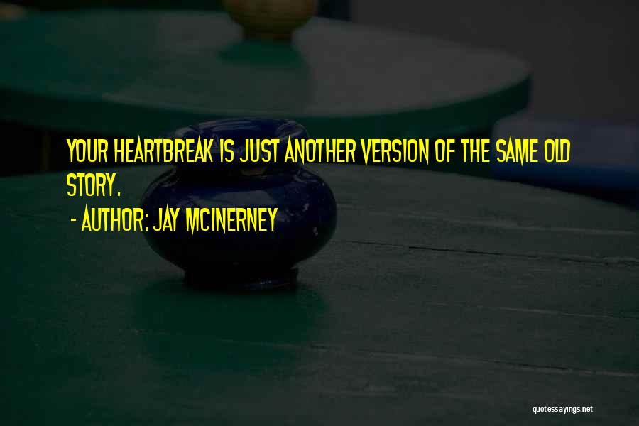 The Same Story Quotes By Jay McInerney