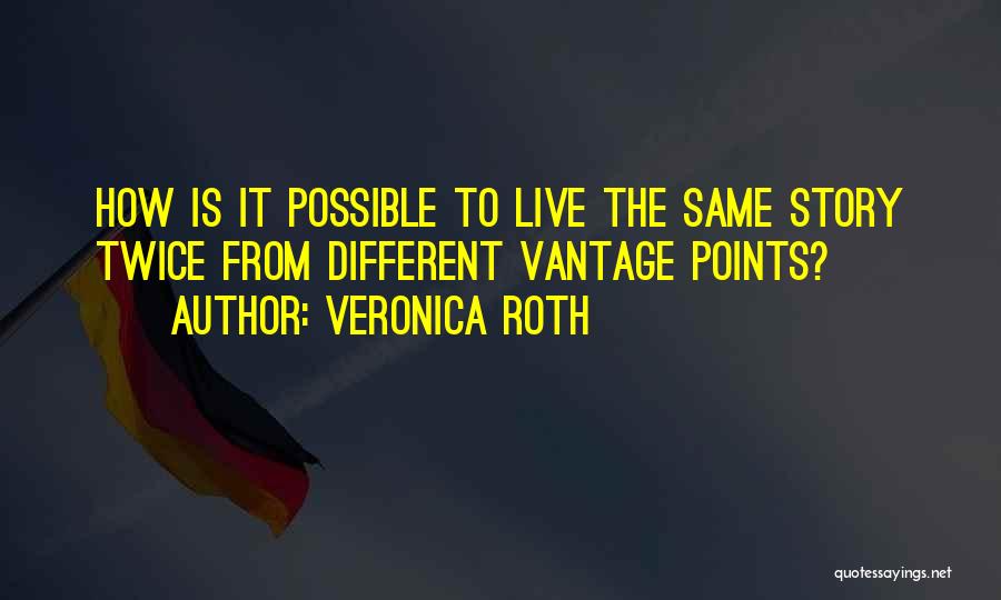 The Same Story Quotes By Veronica Roth
