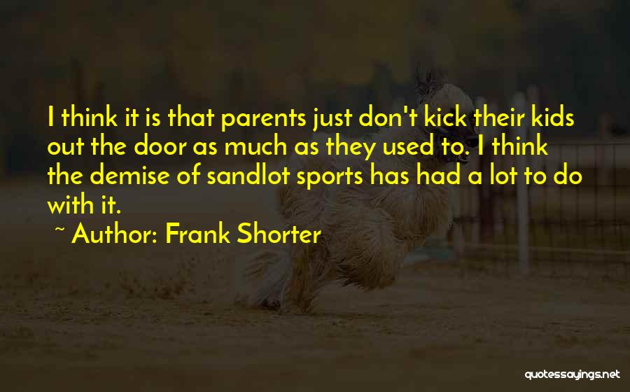The Sandlot Quotes By Frank Shorter
