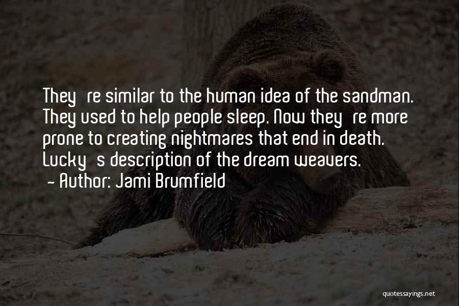 The Sandman Dream Quotes By Jami Brumfield