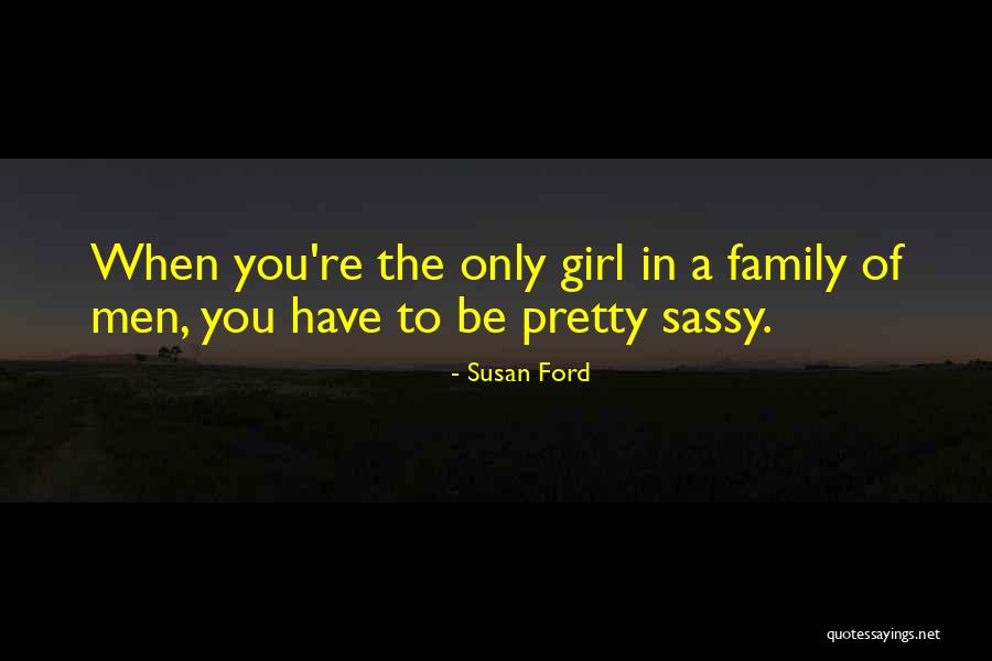 The Sassy Girl Quotes By Susan Ford