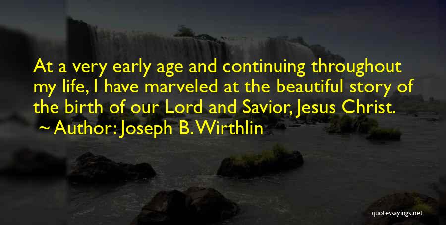 The Savior's Birth Quotes By Joseph B. Wirthlin