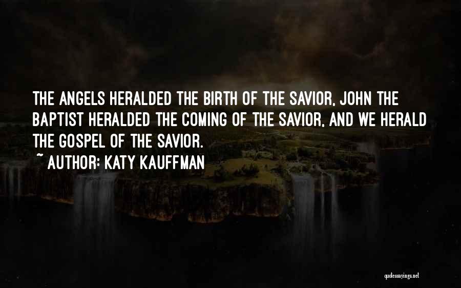 The Savior's Birth Quotes By Katy Kauffman