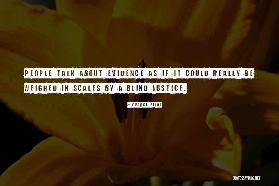 The Scales Of Justice Quotes By George Eliot The Scales Of Justice Quotes By George Eliot