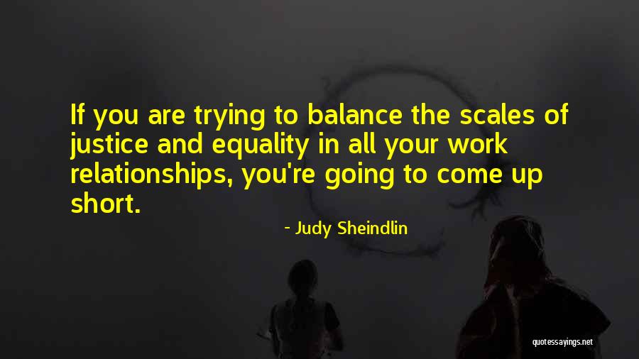 The Scales Of Justice Quotes By Judy Sheindlin