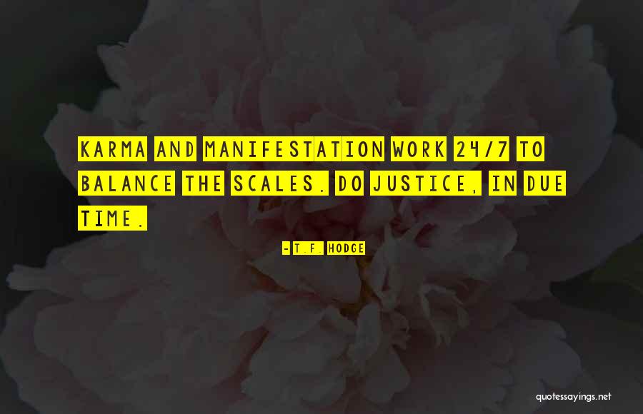 The Scales Of Justice Quotes By T.F. Hodge The Scales Of Justice Quotes By T.F. Hodge