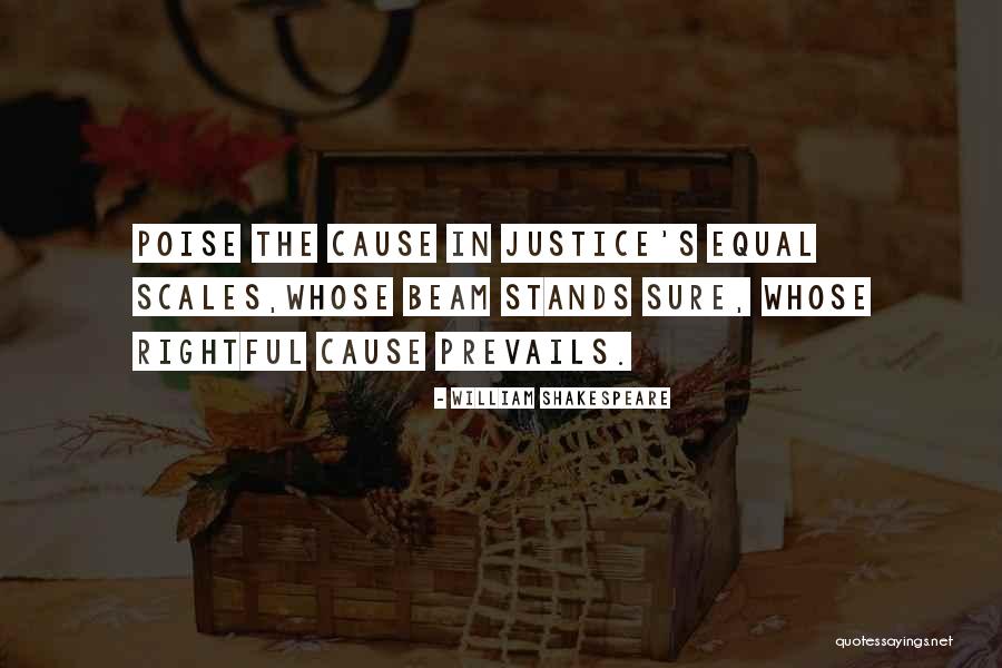 The Scales Of Justice Quotes By William Shakespeare The Scales Of Justice Quotes By William Shakespeare