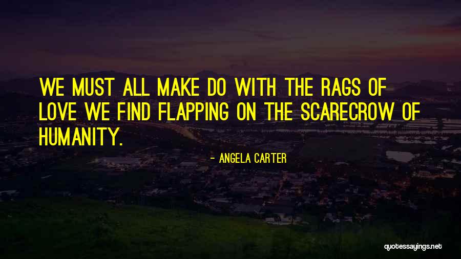 The Scarecrow Quotes By Angela Carter The Scarecrow Quotes By Angela Carter