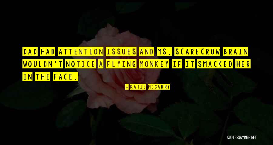 The Scarecrow Quotes By Katie McGarry The Scarecrow Quotes By Katie McGarry