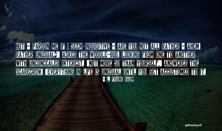 The Scarecrow Quotes By L. Frank Baum The Scarecrow Quotes By L. Frank Baum
