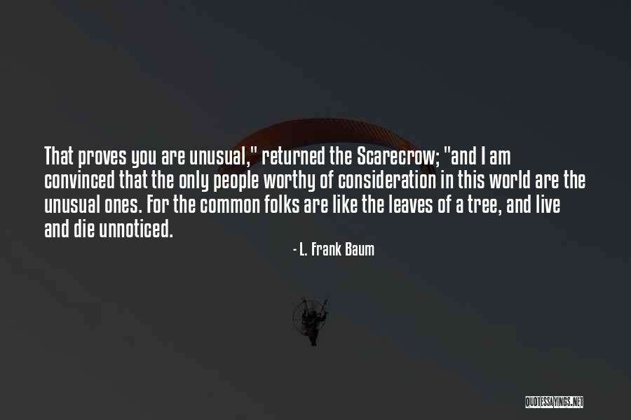 The Scarecrow Quotes By L. Frank Baum The Scarecrow Quotes By L. Frank Baum