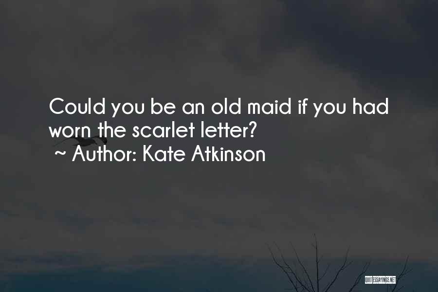The Scarlet Letter Quotes By Kate Atkinson