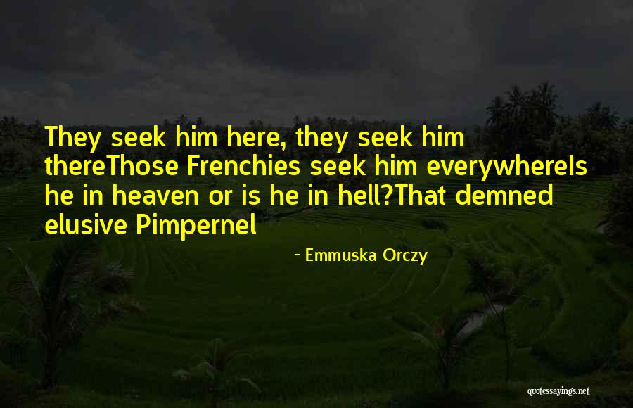 The Scarlet Pimpernel Quotes By Emmuska Orczy