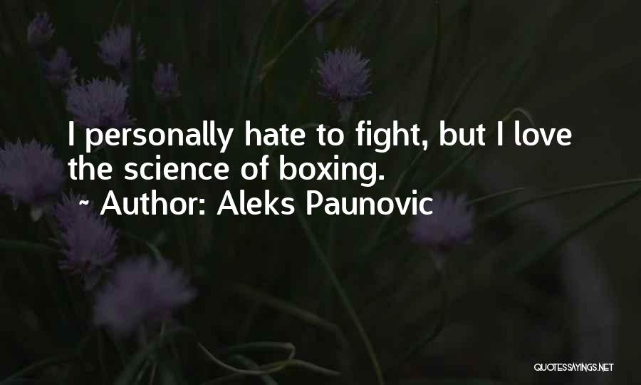 The Science Of Love Quotes By Aleks Paunovic