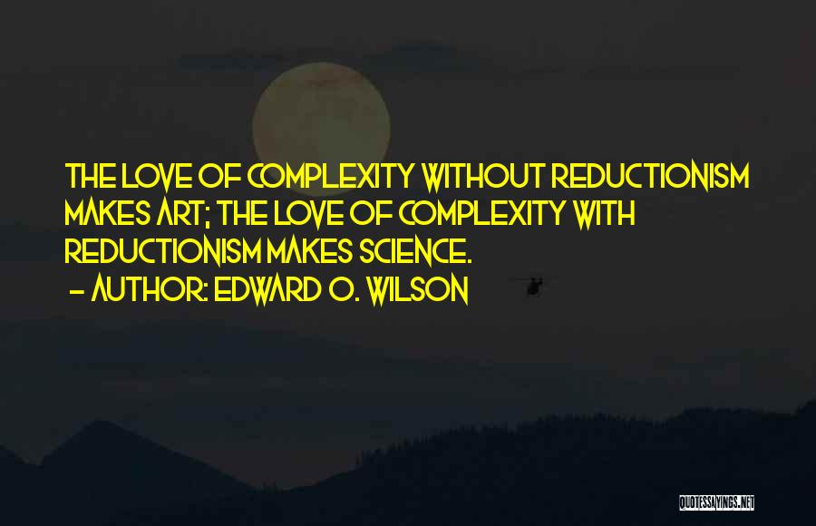 The Science Of Love Quotes By Edward O. Wilson