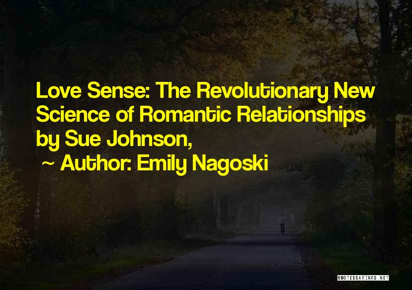 The Science Of Love Quotes By Emily Nagoski