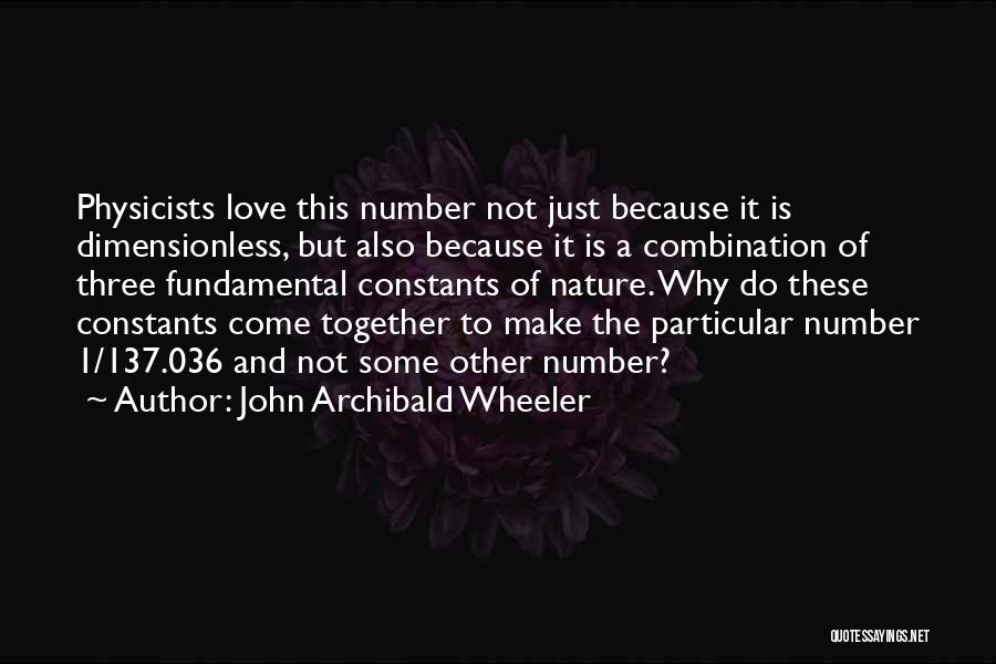 The Science Of Love Quotes By John Archibald Wheeler