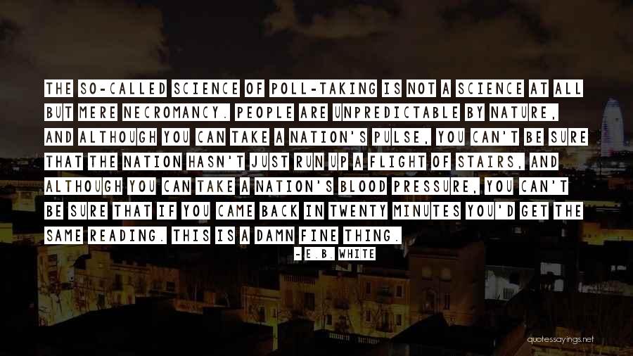 The Science Of Reading Quotes By E.B. White The Science Of Reading Quotes By E.B. White