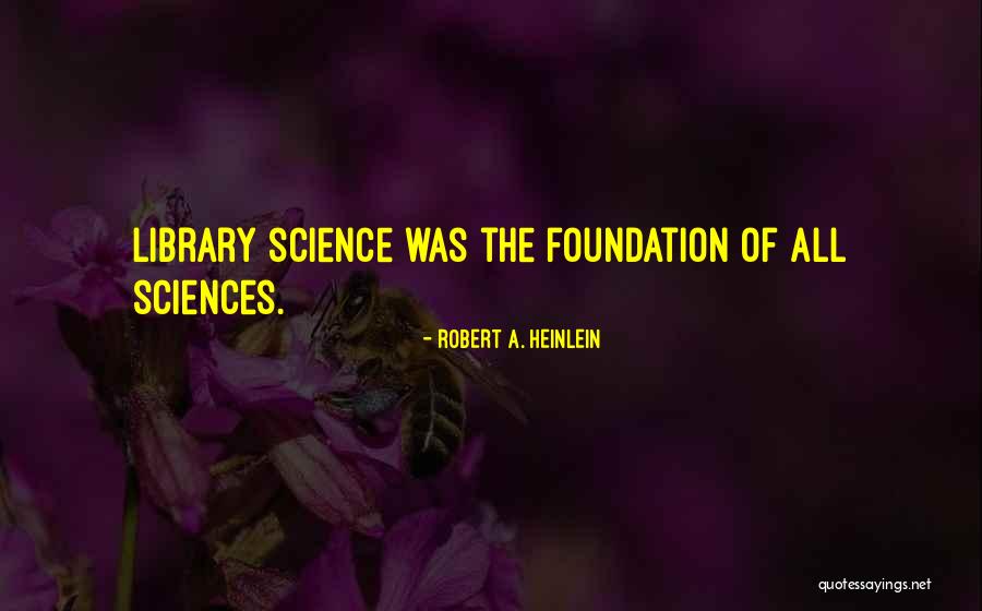 The Science Of Reading Quotes By Robert A. Heinlein The Science Of Reading Quotes By Robert A. Heinlein