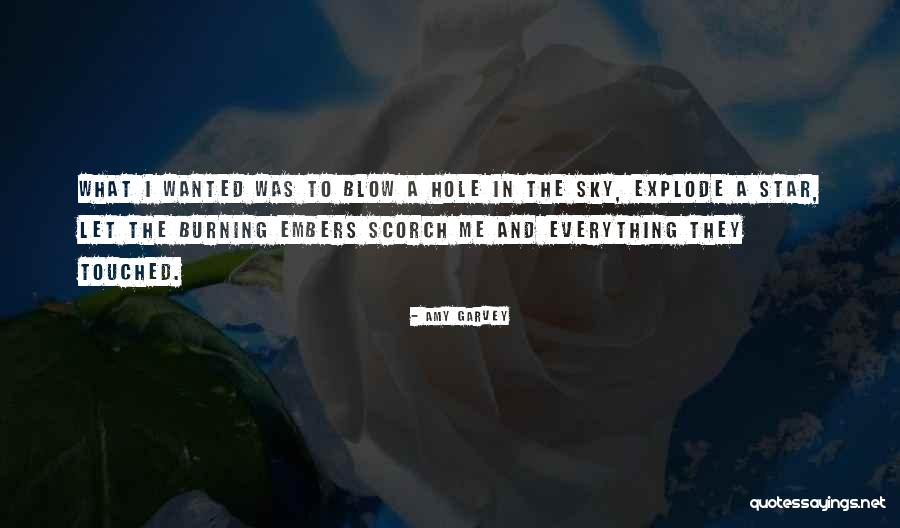 The Scorch Quotes By Amy Garvey The Scorch Quotes By Amy Garvey
