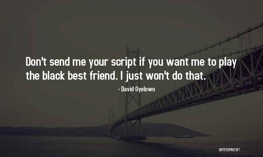 The Script Best Quotes By David Oyelowo The Script Best Quotes By David Oyelowo