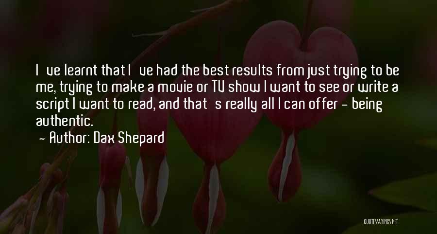 The Script Best Quotes By Dax Shepard