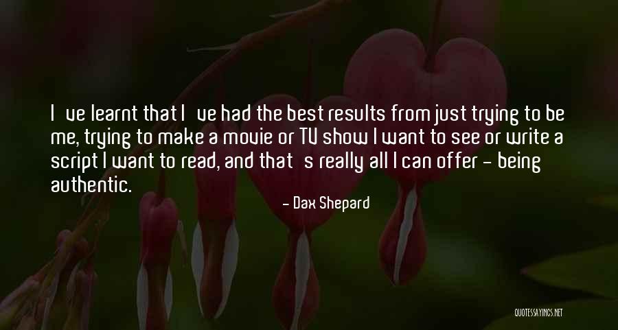 The Script Best Quotes By Dax Shepard