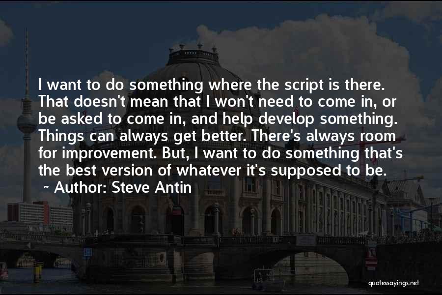 The Script Best Quotes By Steve Antin