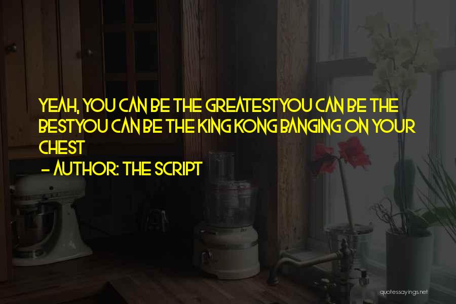 The Script Best Quotes By The Script