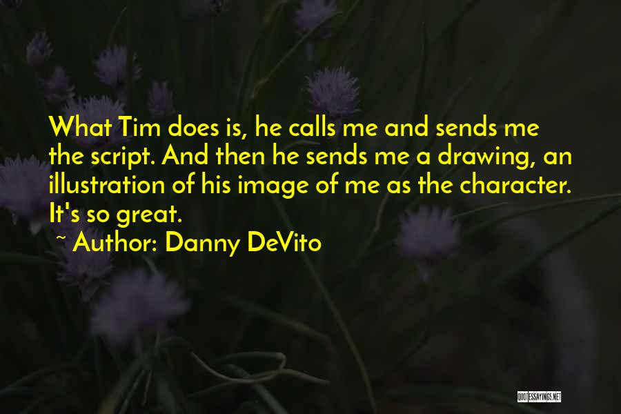 The Script Danny O'donoghue Quotes By Danny DeVito