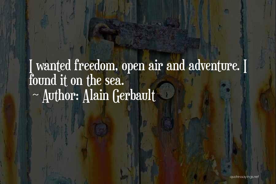 The Sea And Freedom Quotes By Alain Gerbault