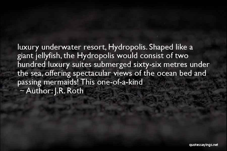 The Sea And Mermaids Quotes By J.R. Roth