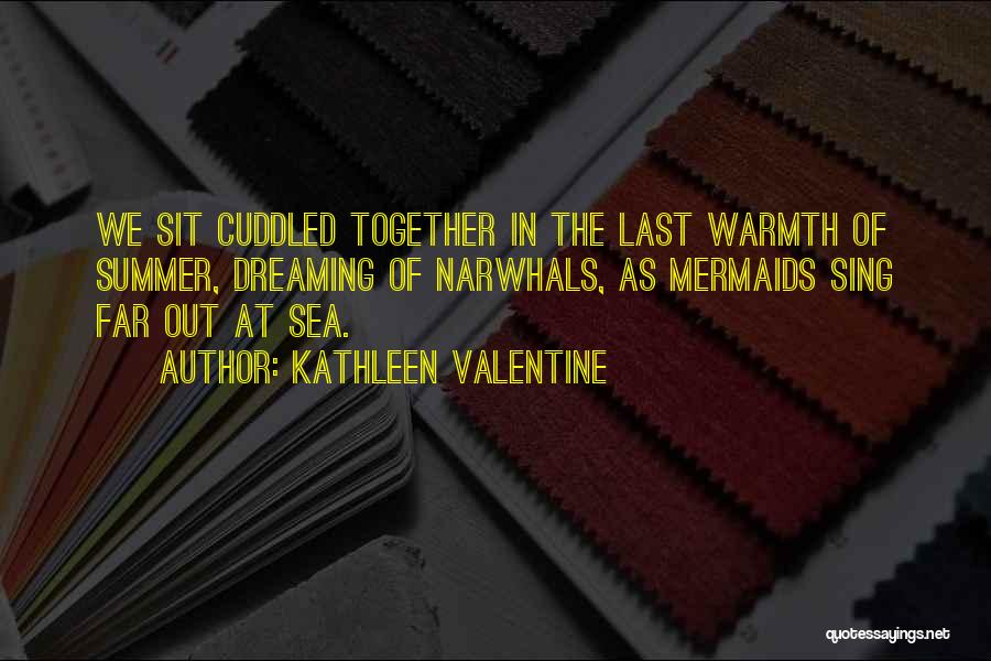 The Sea And Mermaids Quotes By Kathleen Valentine