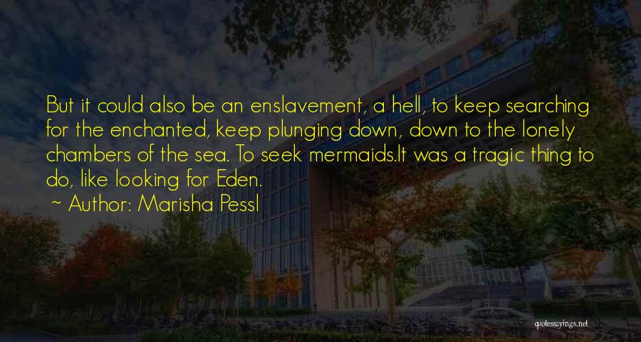 The Sea And Mermaids Quotes By Marisha Pessl