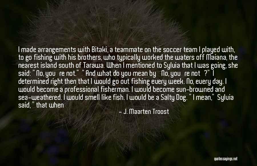 The Sea And Sun Quotes By J. Maarten Troost The Sea And Sun Quotes By J. Maarten Troost