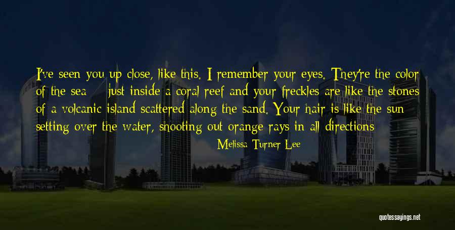 The Sea Close By Quotes By Melissa Turner Lee The Sea Close By Quotes By Melissa Turner Lee