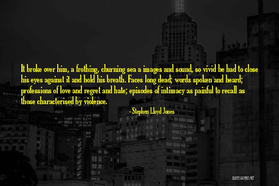 The Sea Close By Quotes By Stephen Lloyd Jones The Sea Close By Quotes By Stephen Lloyd Jones