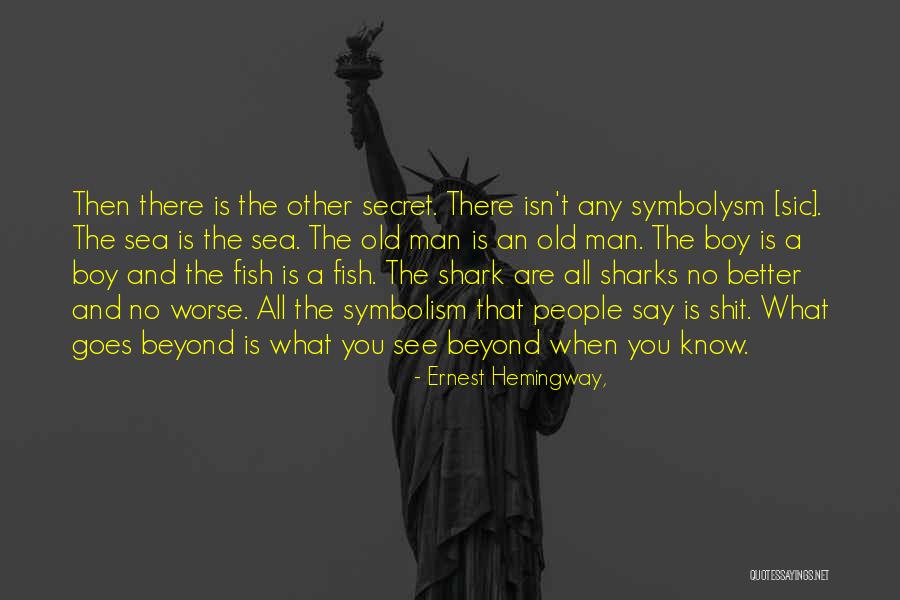 The Sea Hemingway Quotes By Ernest Hemingway, The Sea Hemingway Quotes By Ernest Hemingway,