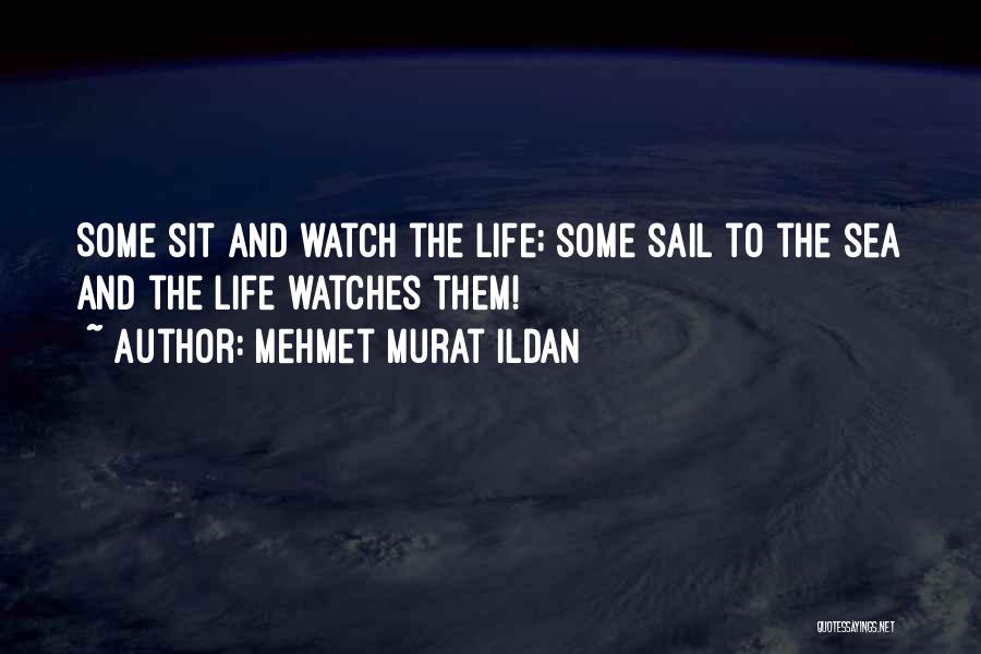 The Sea The Sea Quotes By Mehmet Murat Ildan