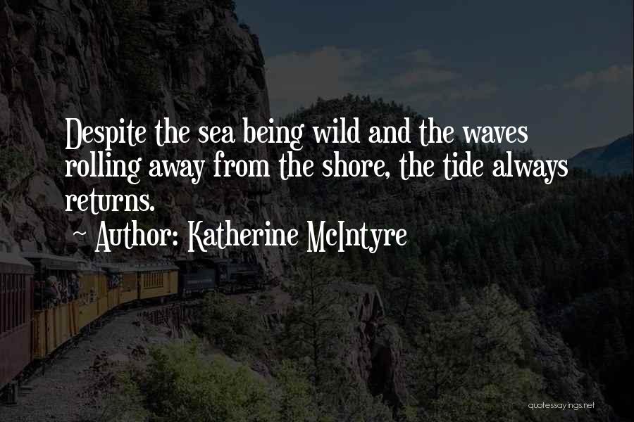 The Sea Waves Quotes By Katherine McIntyre