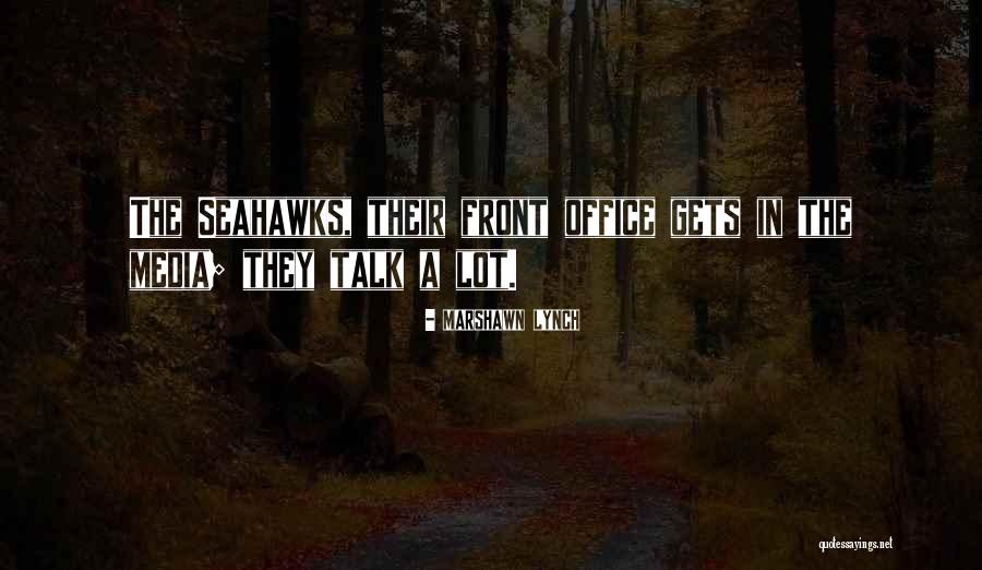 The Seahawks Quotes By Marshawn Lynch The Seahawks Quotes By Marshawn Lynch