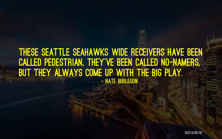 The Seahawks Quotes By Nate Burleson