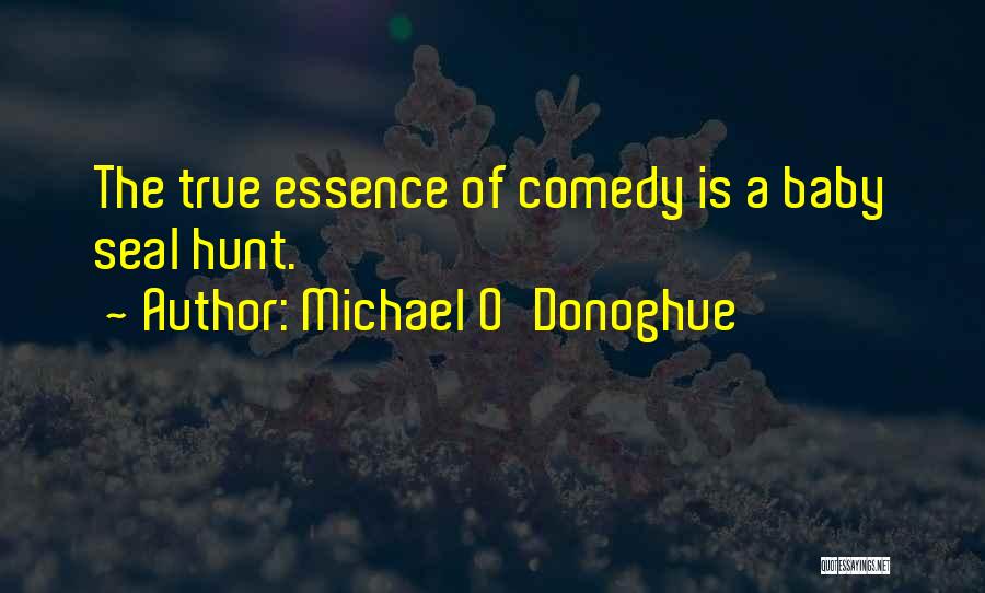 The Seal Hunt Quotes By Michael O'Donoghue