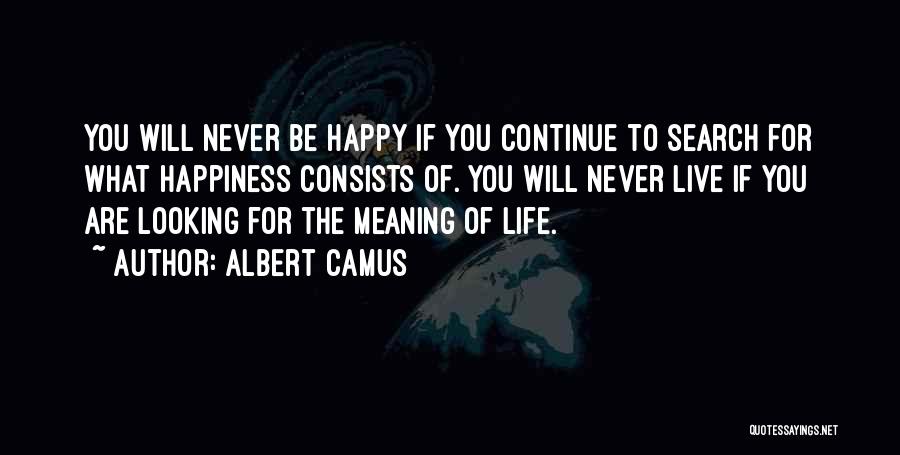 The Search For Happiness Quotes By Albert Camus