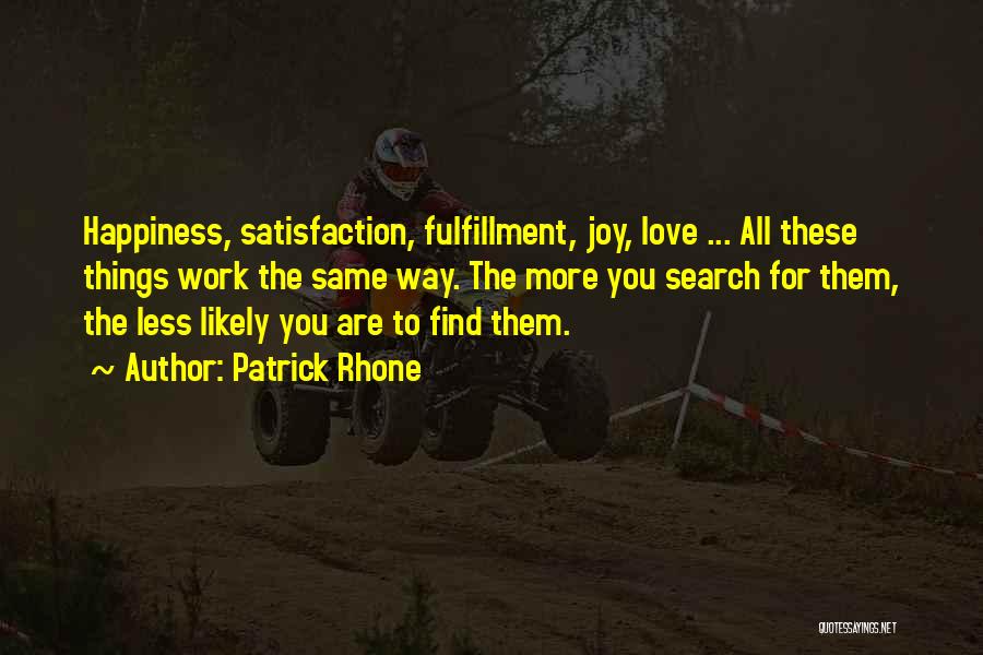 The Search For Happiness Quotes By Patrick Rhone