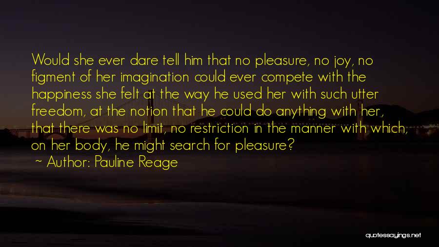 The Search For Happiness Quotes By Pauline Reage