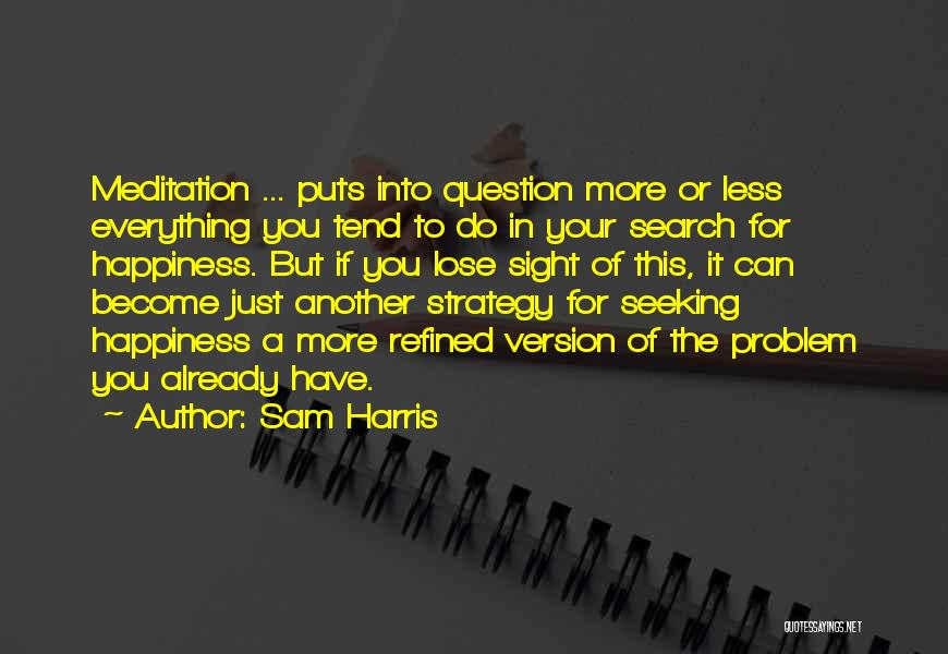 The Search For Happiness Quotes By Sam Harris